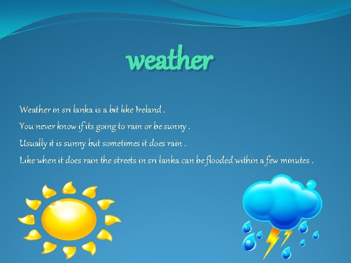 weather Weather in sri lanka is a bit like Ireland. You never know if weather Weather in sri lanka is a bit like Ireland. You never know if