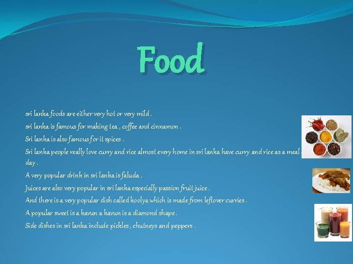 Food sri lanka foods are either very hot or very mild. sri lanka is