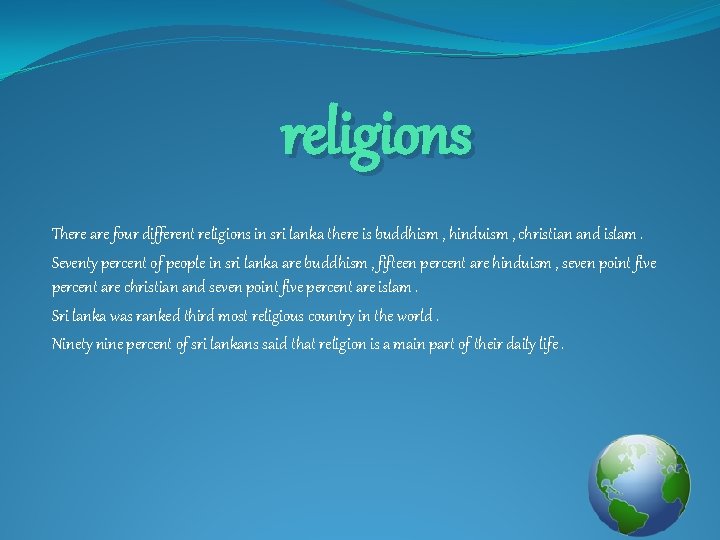 religions There are four different religions in sri lanka there is buddhism , hinduism