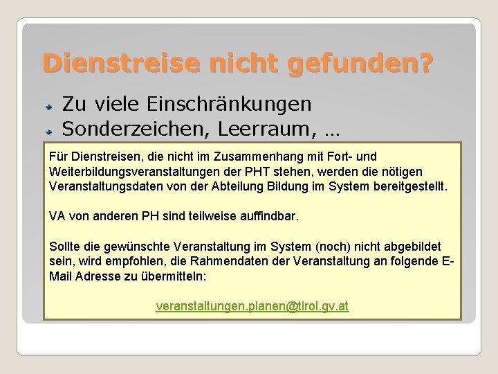 Dienstreise nicht gefunden? Zu viele Einschränkungen Sonderzeichen, Leerraum, … Für Dienstreisen, die nicht im