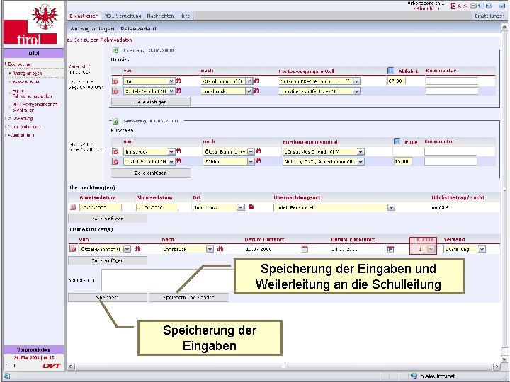 Speichern - Speichern & Senden Speicherung der Eingaben und Weiterleitung an die Schulleitung Speicherung