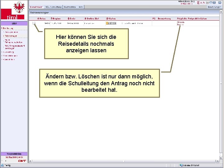 Ändern Hier können Sie sich die Reisedetails nochmals anzeigen lassen Ändern bzw. Löschen ist