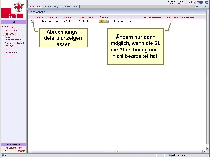 Abrechnen Abrechnungsdetails anzeigen lassen Ändern nur dann möglich, wenn die SL die Abrechnung noch