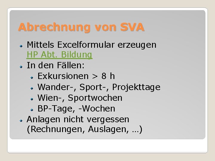 Abrechnung von SVA Mittels Excelformular erzeugen HP Abt. Bildung In den Fällen: Exkursionen >