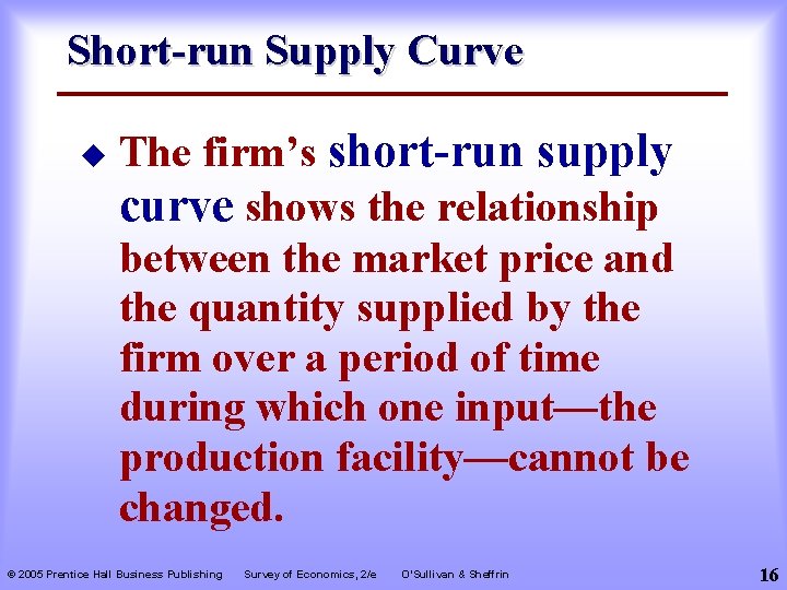 Short-run Supply Curve u The firm’s short-run supply curve shows the relationship between the