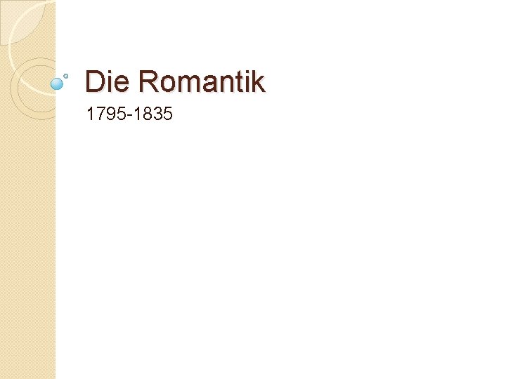 Die Romantik 1795 -1835 