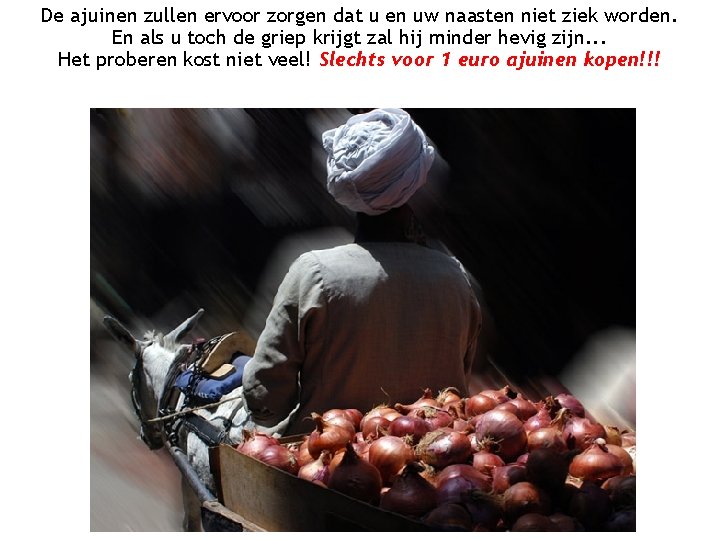 De ajuinen zullen ervoor zorgen dat u en uw naasten niet ziek worden. En De ajuinen zullen ervoor zorgen dat u en uw naasten niet ziek worden. En
