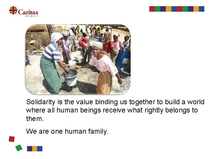 Solidarity is the value binding us together to build a world where all human