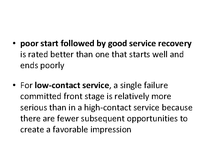  • poor start followed by good service recovery is rated better than one