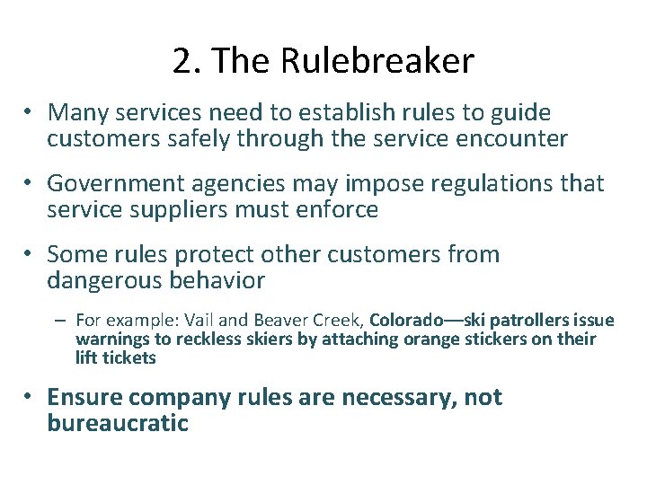 2. The Rulebreaker • Many services need to establish rules to guide customers safely