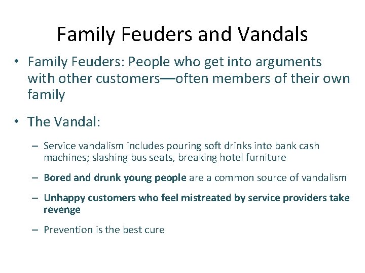 Family Feuders and Vandals • Family Feuders: People who get into arguments with other