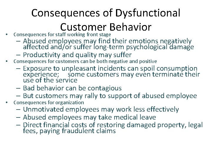  • Consequences of Dysfunctional Customer Behavior Consequences for staff working front stage •