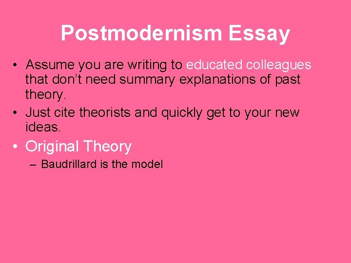 Postmodernism Essay • Assume you are writing to educated colleagues that don’t need summary
