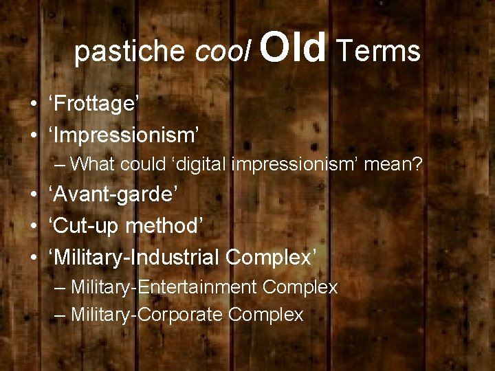 pastiche cool Old Terms • ‘Frottage’ • ‘Impressionism’ – What could ‘digital impressionism’ mean?