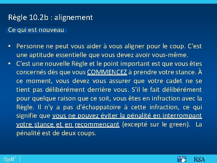 Règle 10. 2 b : alignement Ce qui est nouveau • Personne ne peut