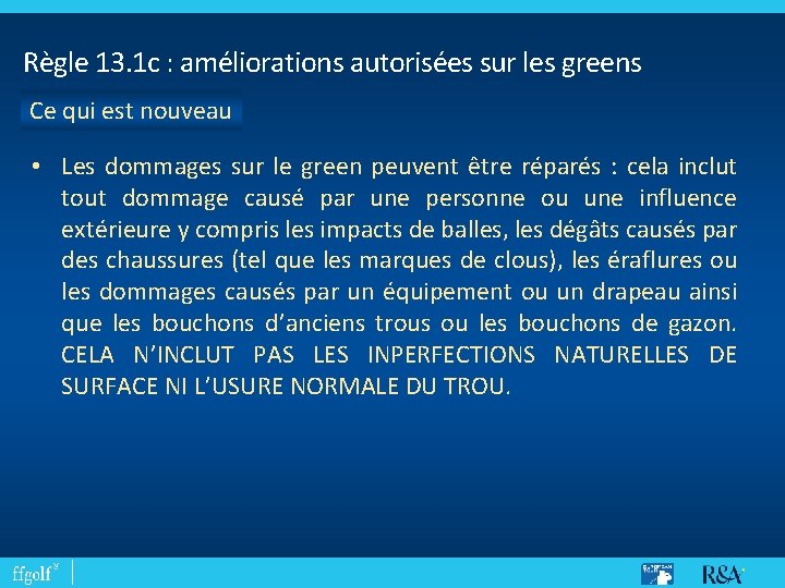 Règle 13. 1 c : améliorations autorisées sur les greens Ce qui est nouveau