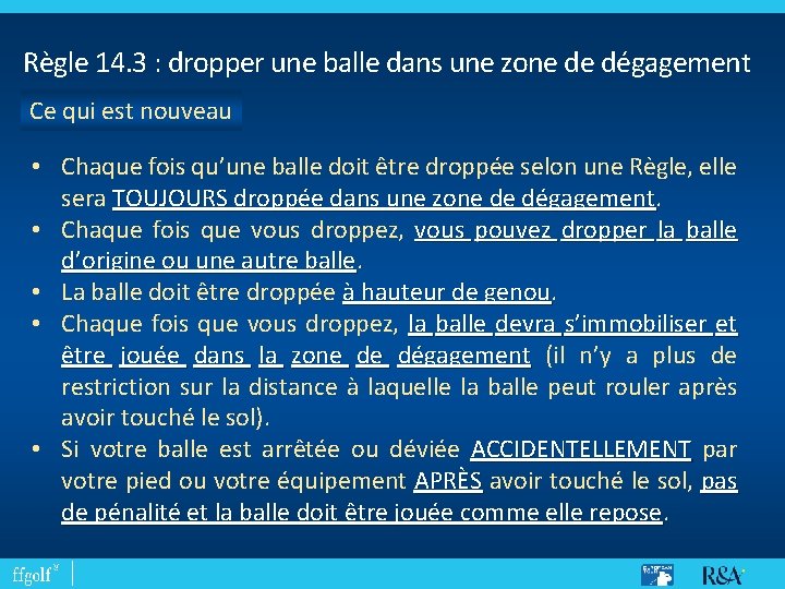 Règle 14. 3 : dropper une balle dans une zone de dégagement Ce qui