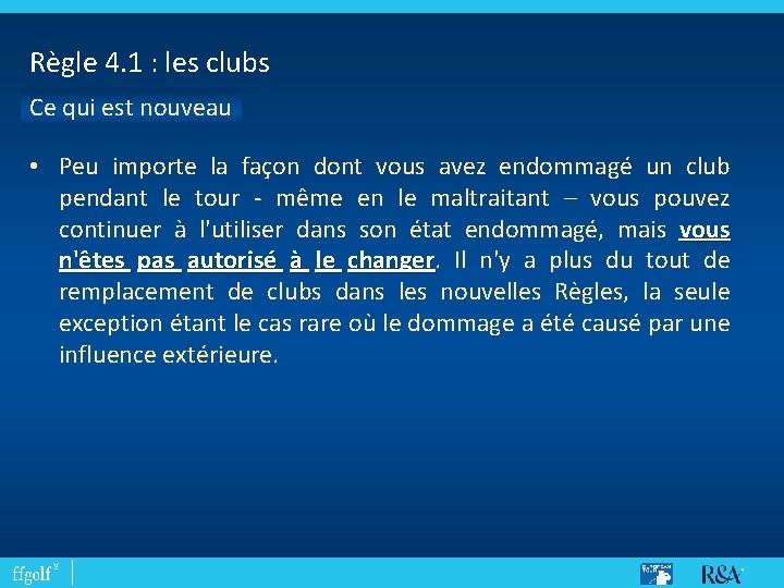 Règle 4. 1 : les clubs Ce qui est nouveau • Peu importe la