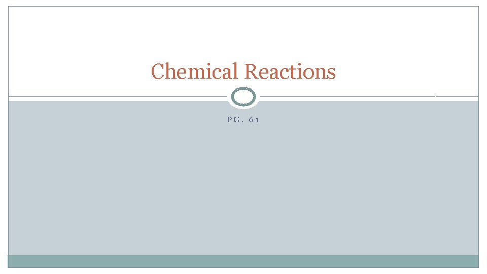 Chemical Reactions PG. 61 