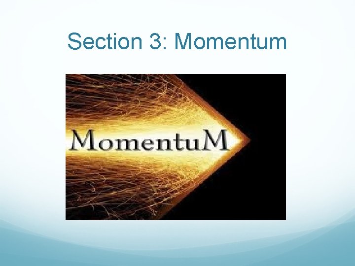 Section 3: Momentum 