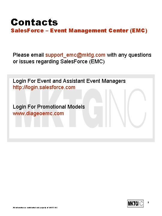 Contacts Sales. Force – Event Management Center (EMC) Please email support_emc@mktg. com with any