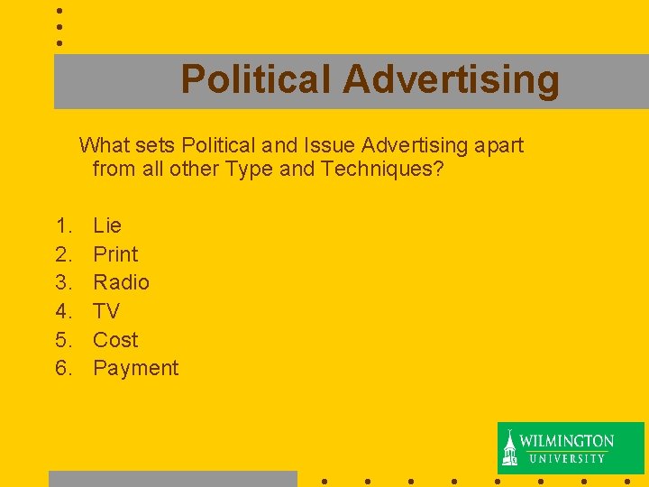 Political Advertising What sets Political and Issue Advertising apart from all other Type and