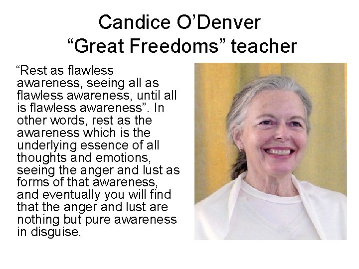Candice O’Denver “Great Freedoms” teacher “Rest as flawless awareness, seeing all as flawless awareness, Candice O’Denver “Great Freedoms” teacher “Rest as flawless awareness, seeing all as flawless awareness,