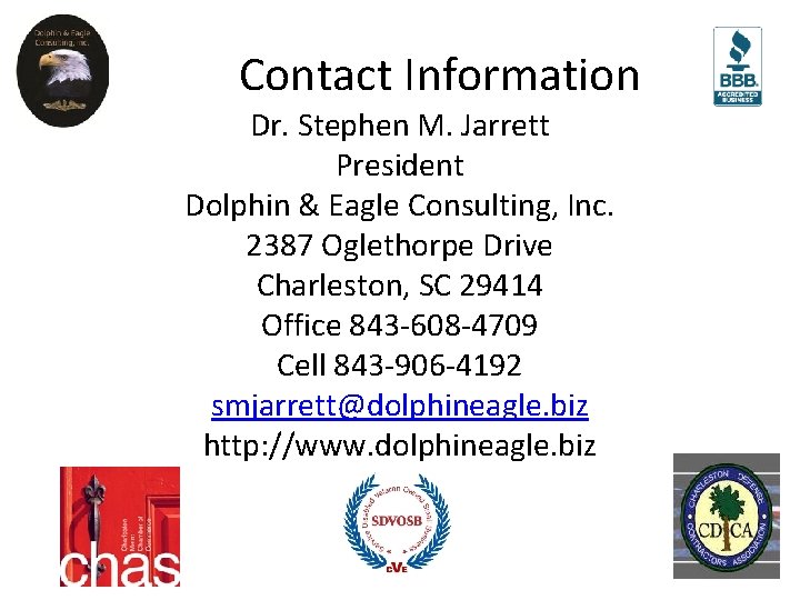 Contact Information Dr. Stephen M. Jarrett President Dolphin & Eagle Consulting, Inc. 2387 Oglethorpe Contact Information Dr. Stephen M. Jarrett President Dolphin & Eagle Consulting, Inc. 2387 Oglethorpe