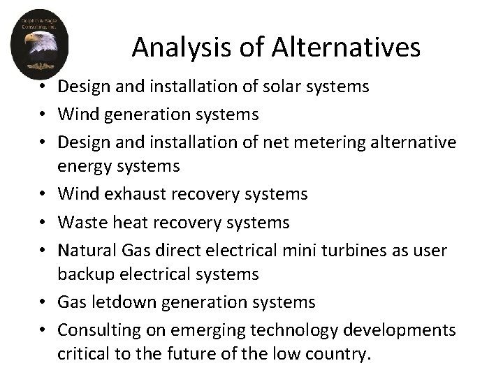 Analysis of Alternatives • Design and installation of solar systems • Wind generation systems Analysis of Alternatives • Design and installation of solar systems • Wind generation systems