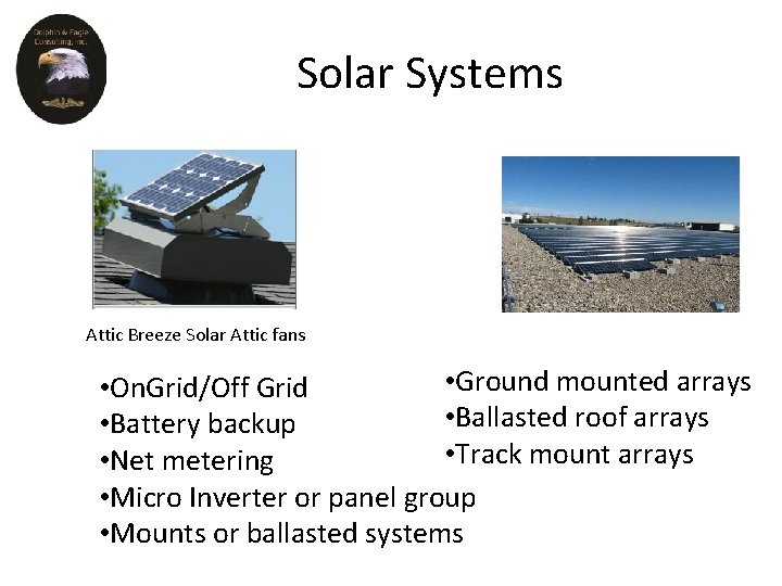 Solar Systems Attic Breeze Solar Attic fans • Ground mounted arrays • On. Grid/Off Solar Systems Attic Breeze Solar Attic fans • Ground mounted arrays • On. Grid/Off