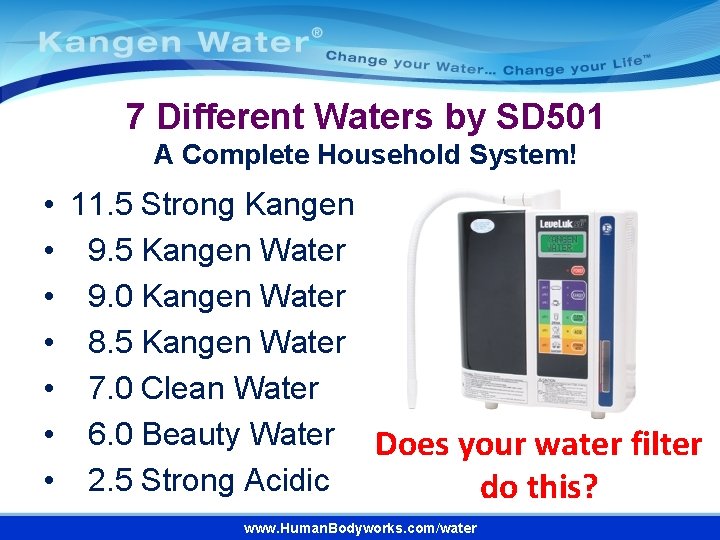 7 Different Waters by SD 501 A Complete Household System! • 11. 5 Strong