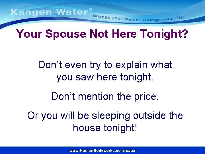 Your Spouse Not Here Tonight? Don’t even try to explain what you saw here