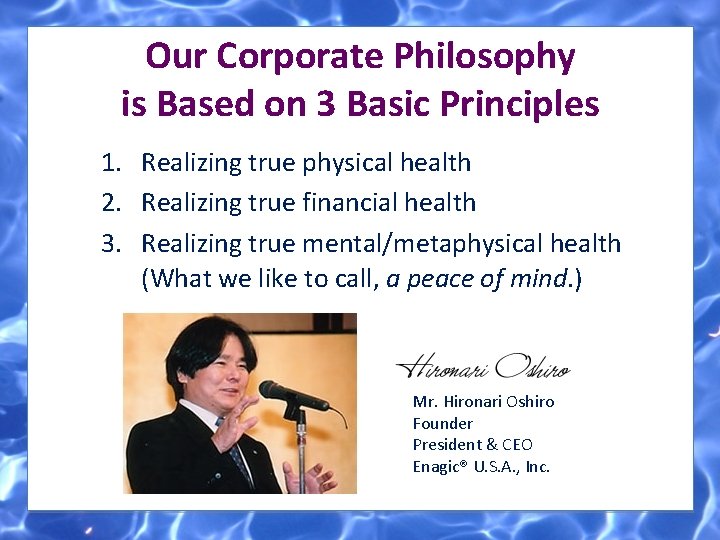 Our Corporate Philosophy is Based on 3 Basic Principles 1. Realizing true physical health