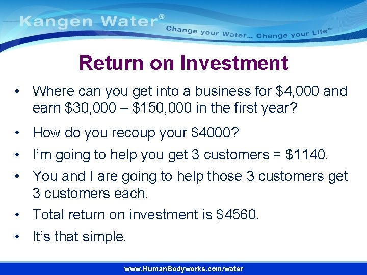 Return on Investment • Where can you get into a business for $4, 000