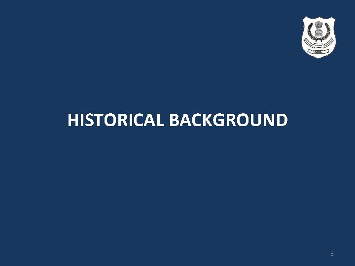 HISTORICAL BACKGROUND 3 