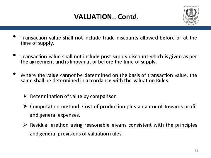 VALUATION. . Contd. • • • Transaction value shall not include trade discounts allowed