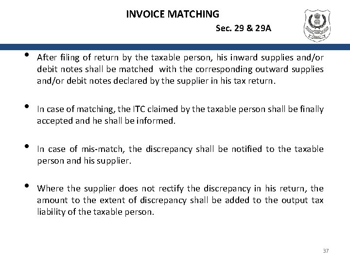 INVOICE MATCHING Sec. 29 & 29 A • • After filing of return by