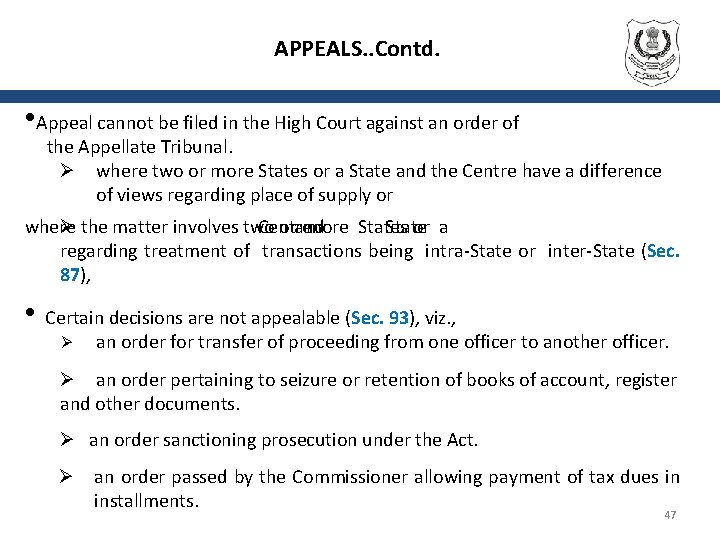 APPEALS. . Contd. • Appeal cannot be filed in the High Court against an