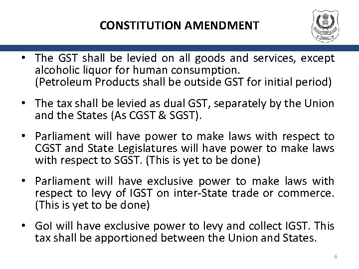 CONSTITUTION AMENDMENT • The GST shall be levied on all goods and services, except