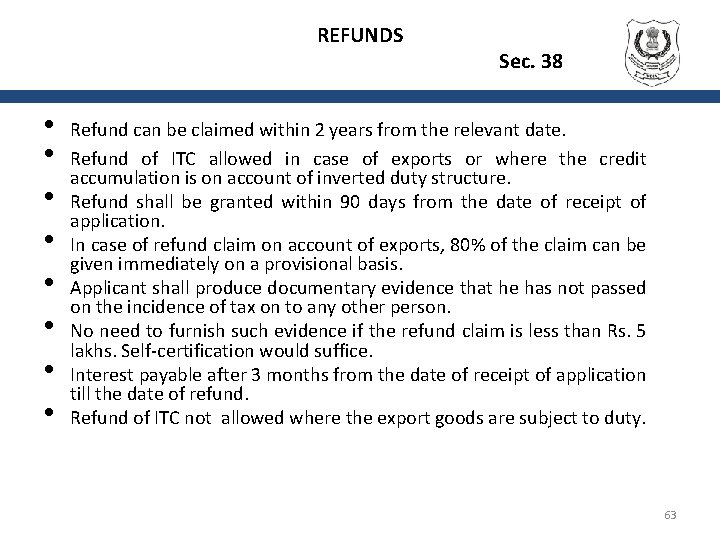 REFUNDS Sec. 38 • • Refund can be claimed within 2 years from the