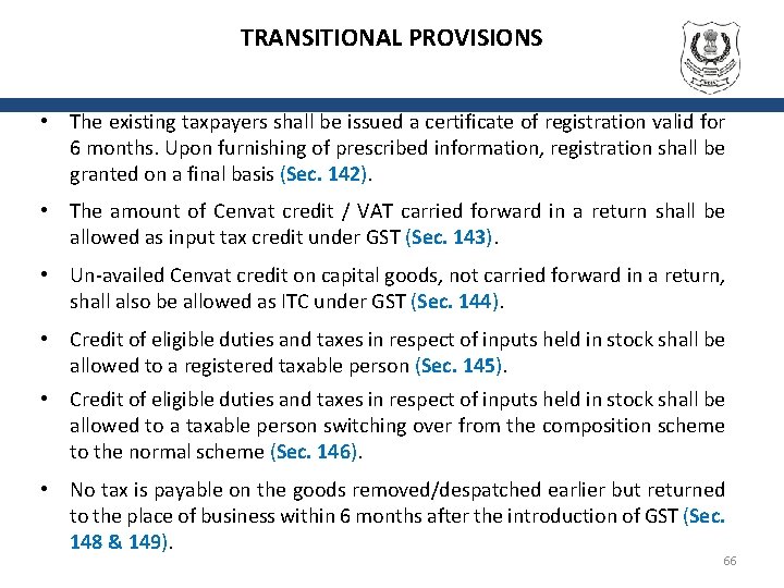 TRANSITIONAL PROVISIONS • The existing taxpayers shall be issued a certificate of registration valid