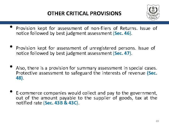 OTHER CRITICAL PROVISIONS • • Provision kept for assessment of non-filers of Returns. Issue