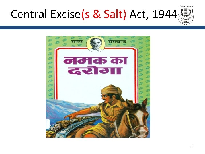 Central Excise(s & Salt) Act, 1944 9 