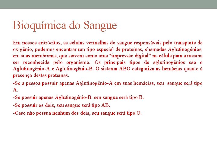 Bioquímica do Sangue Em nossos eritrócitos, as células vermelhas do sangue responsáveis pelo transporte Bioquímica do Sangue Em nossos eritrócitos, as células vermelhas do sangue responsáveis pelo transporte