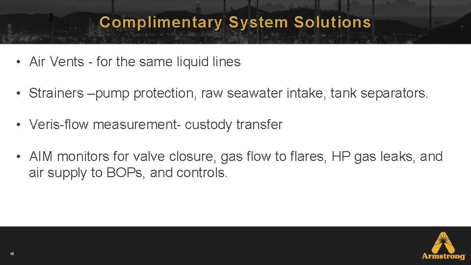 Complimentary System Solutions • Air Vents - for the same liquid lines • Strainers