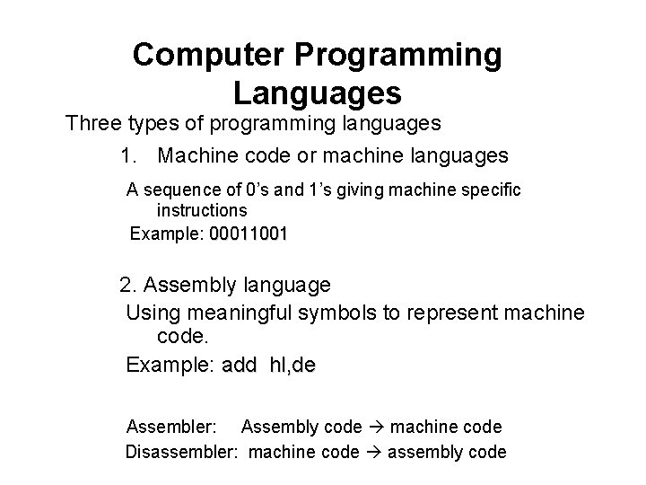 Computer Programming Languages Three types of programming languages 1. Machine code or machine languages Computer Programming Languages Three types of programming languages 1. Machine code or machine languages