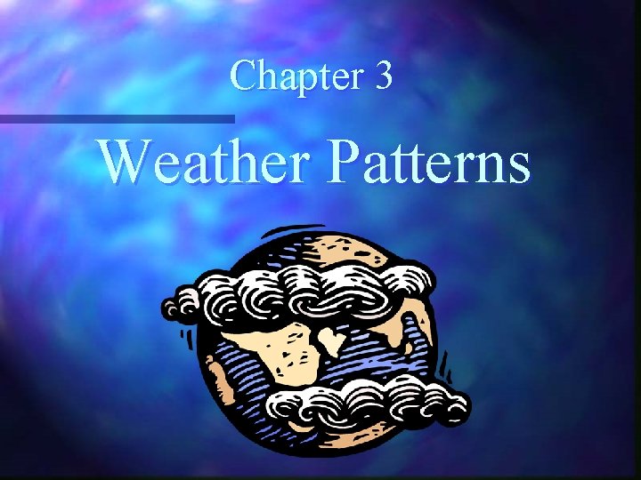 Chapter 3 Weather Patterns 
