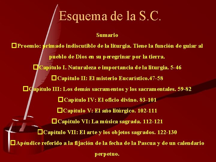 Esquema de la S. C. Sumario �Proemio: primado indiscutible de la liturgia. Tiene la