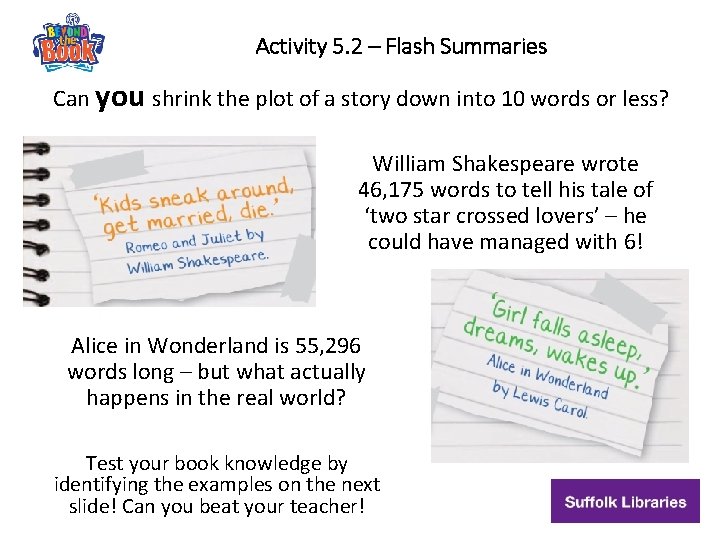 Activity 5. 2 – Flash Summaries Can you shrink the plot of a story