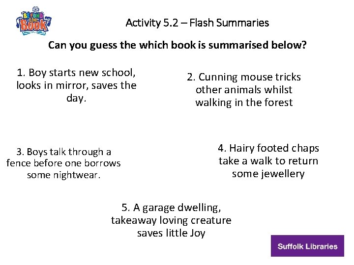 Activity 5. 2 – Flash Summaries Can you guess the which book is summarised